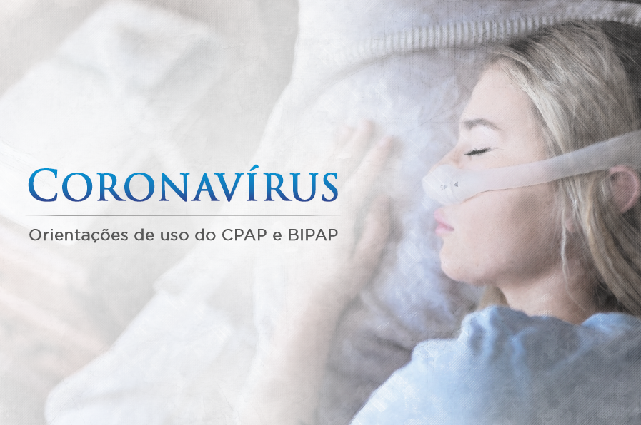 Uso de CPAP e BPAP exige cuidados com o novo coronavírus