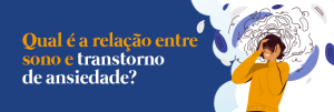 Relação entre sono e ansiedade