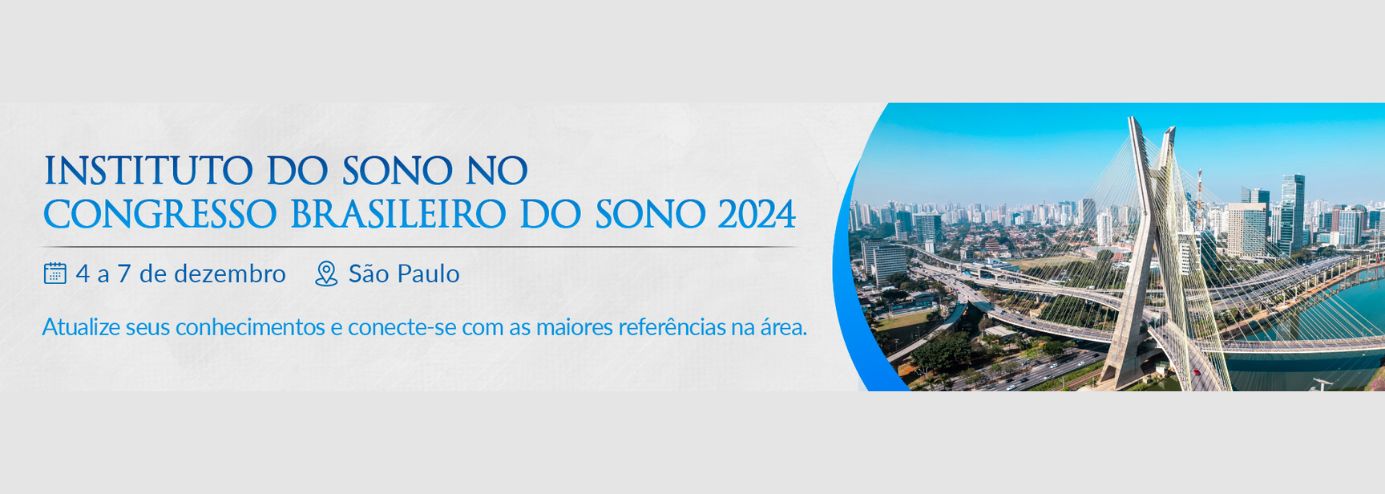 Instituto do Sono no Congresso Brasileiro do Sono 2024